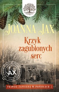 Prawda zapisana w popiołach. Tom 2. Krzyk zagubionych serc - Joanna Jax - ebook