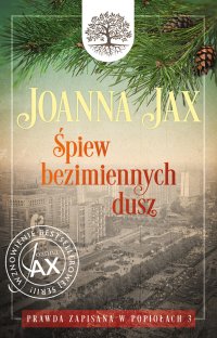 Prawda zapisana w popiołach. Tom 3. Śpiew bezimiennych dusz - Joanna Jax - ebook