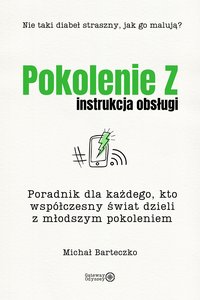 Pokolenie Z: Instrukcja obsługi - MICHAŁ BARTECZKO - ebook