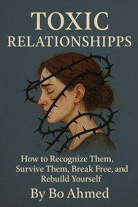Toxic Relationships - Bo AHMED - ebook