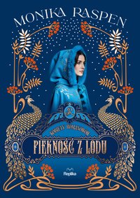 Piękność z lodu. Kobiety Romanowów. Tom 3 - Monika Raspen - ebook