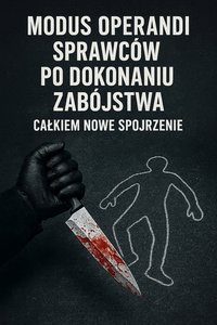 Modus operandi sprawców po dokonaniu zabójstwa - całkiem nowe spojrzenie - SANDRA STEC - ebook