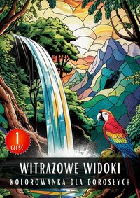 Kolorowanka dla Dorosłych Witrażowe Widoki Część 1 - Antystresowa Relaksująca Kolorowanka Książka do Kolorowania - 50 Stron z Rysunkami Do Pokolorowania - Artful Palette - ebook