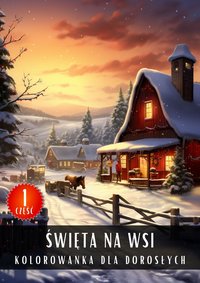 Kolorowanka dla Dorosłych Święta Na Wsi Część 1 - Antystresowa Relaksująca Kolorowanka Książka do Kolorowania - 50 Stron z Rysunkami Do Pokolorowania - Artful Palette - ebook
