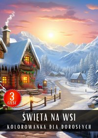 Kolorowanka dla Dorosłych Święta Na Wsi Część 3 - Antystresowa Relaksująca Kolorowanka Książka do Kolorowania - 50 Stron z Rysunkami Do Pokolorowania - Artful Palette - ebook