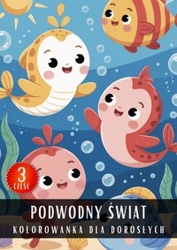 Kolorowanka dla Dorosłych Podwodny Świat Część 3 - Antystresowa Relaksująca Kolorowanka Książka do Kolorowania - 50 Stron z Rysunkami Do Pokolorowania - Artful Palette - ebook