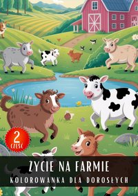 Kolorowanka dla Dorosłych Życie Na Farmie Część 2 - Antystresowa Relaksująca Kolorowanka Książka do Kolorowania - 50 Stron z Rysunkami Do Pokolorowania - Artful Palette - ebook