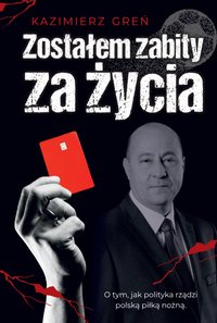 Zostałem zabity za życia - Kazimierz Greń - ebook