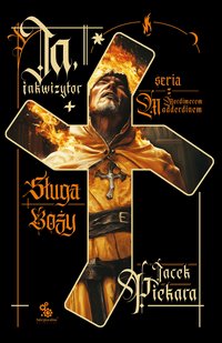 Ja, inkwizytor. Sługa Boży - Jacek Piekara - ebook