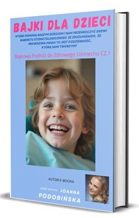 Bajkowa Podróż do Zdrowego Uśmiechu - Joanna Malgorzata Podobińska - ebook
