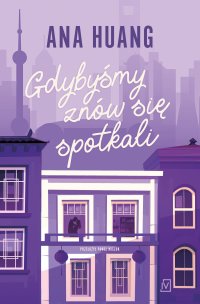 Gdybyśmy znów się spotkali - Ana Huang - ebook
