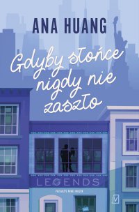 Gdyby słońce nigdy nie zaszło - Ana Huang - ebook