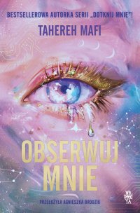 Obserwuj mnie - Tahereh Mafi - ebook