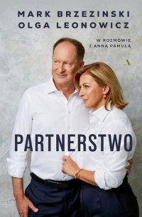 Partnerstwo. Mark Brzezinski i Olga Leonowicz w rozmowie z Anną Pamułą - Anna Pamuła - ebook