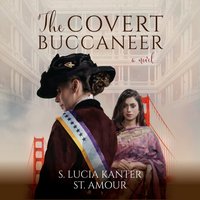 Covert Buccaneer - S. Lucia Kanter St. Amour - audiobook