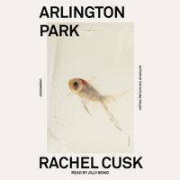 Arlington Park - Rachel Cusk - audiobook