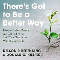 Therea  s Got to Be a Better Way - Donald C. Kieffer - audiobook
