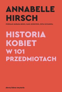 Historia kobiet w 101 przedmiotach - Annabelle Hirsch - ebook