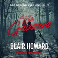 Lt. Kate Gazzara Novels Books 19, 20 &amp; 21 - Blair Howard - audiobook