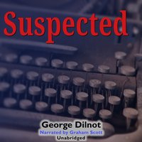 Suspected - George Dilnot - audiobook