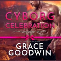 Cyborg Celebration - Grace Goodwin - audiobook