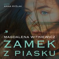 Zamek z piasku - Magdalena Witkiewicz - audiobook