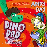 Dino Dad: Mystery of the Missing Egg - Steven Lenton - audiobook