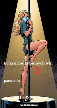 Echa nieodkupionych win 2: Pandemia - Gabriela Sznigir - ebook