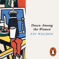 Down Among the Women - Fay Weldon - audiobook