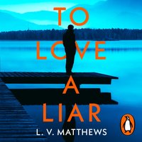 To Love a Liar - L.V. Matthews - audiobook