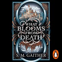 What Blooms From Death - S. M. Gaither - audiobook