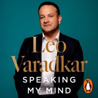 Speaking My Mind - Leo Varadkar - audiobook