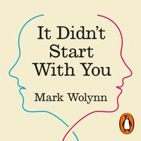 It Didn't Start With You - Mark Wolynn - audiobook
