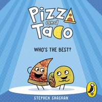 Pizza and Taco: Who's the Best? - Stephen Shaskan - audiobook