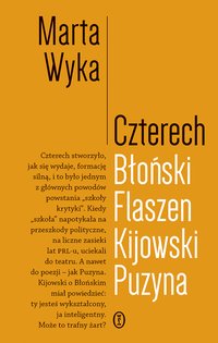 Czterech. Błoński, Flaszen, Kijowski, Puzyna - Marta Wyka - ebook