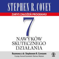 7 nawyków skutecznego działania. Zarys założeń programu - Stephen R. Covey - audiobook