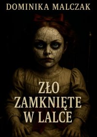Zło zamknięte w lalce - Dominika Malczak - ebook