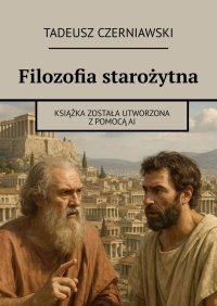 Filozofia starożytna - Tadeusz Czerniawski - ebook