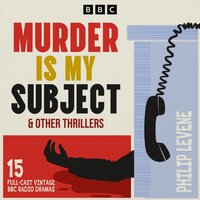 Murder is My Subject & other thrillers - Philip Levene - audiobook