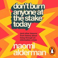 Don't Burn Anyone at the Stake Today - Naomi Alderman - audiobook