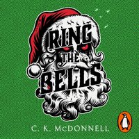 Ring the Bells - C. K. McDonnell - audiobook