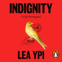 Indignity - Lea Ypi - audiobook