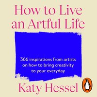 How To Live An Artful Life - Katy Hessel - audiobook