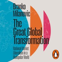 Great Global Transformation - Branko Milanovic - audiobook