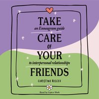 Take Care of Your Friends - Christina Wilcox - audiobook