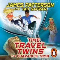 Time Travel Twins: The Pharaoh's Tomb - James Patterson - audiobook