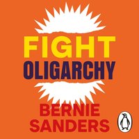 Fight Oligarchy - Bernie Sanders - audiobook