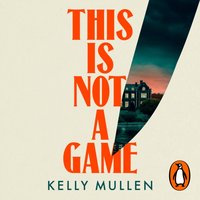 This Is Not a Game - Kelly Mullen - audiobook