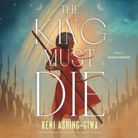 King Must Die - Kemi Ashing-Giwa - audiobook