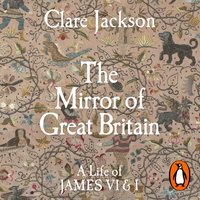 Mirror of Great Britain - Clare Jackson - audiobook